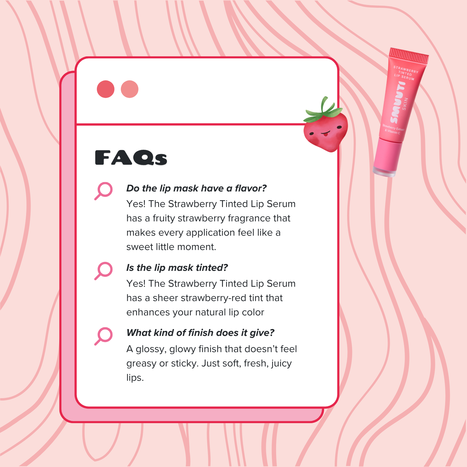 An informational FAQ graphic for a strawberry tinted lip serum, featuring a white card with pink borders and text answers to common questions, alongside a pink tube of the lip serum and a small strawberry illustration on a pink wavy background.