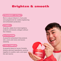 A promotional graphic 'Brighten & smooth' serum on a pink background, featuring a smiling man holding the open red jar and text detailing key ingredients like Strawberry Extract, Vitamin C, Glutathione, and Cica Complex.